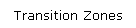 Text Box: Transition Zones
